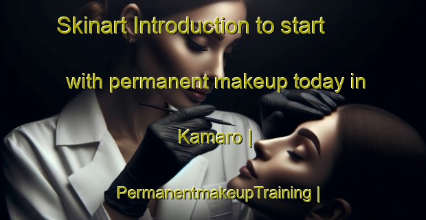 Skinart Introduction to start with permanent makeup today in Kamaro | PermanentmakeupTraining | PermanentmakeupClasses | SkinartTraining-Pakistan